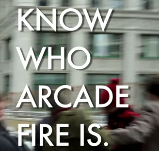 Know Who Arcade Fire Is…