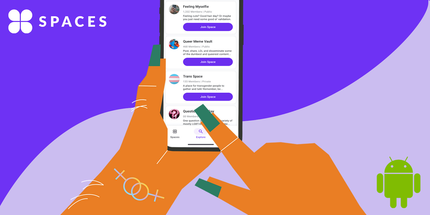 SPACES for Android Now Available the Queer Social Network